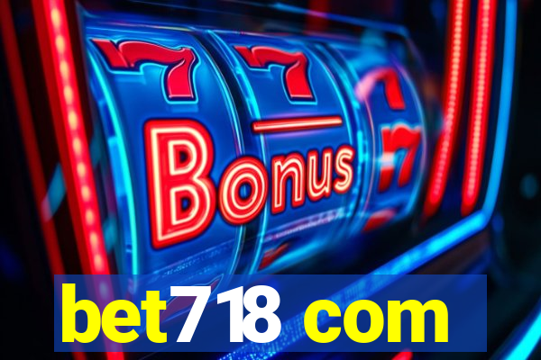 bet718 com